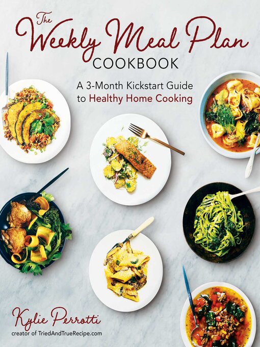 Title details for The Weekly Meal Plan Cookbook by Kylie Perrotti - Available